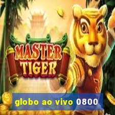 globo ao vivo 0800